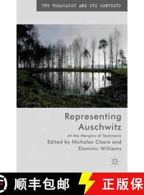 【3-4周达】Representing Auschwitz: At the Margins of Testimony [9781137297686]