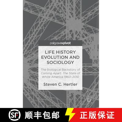 【3-4周达】精装 Life History Evolution and Sociology : The Biological Backstory of Coming Apart: The ... [9783319487830]