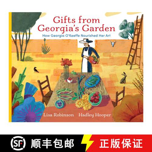【3-4周达】精装 Gifts from Georgia's Garden: How Georgia O'Keeffe Nourished Her Art [9780823452668]