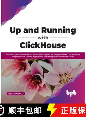 预订 Up and Running with ClickHouse: Learn and Explore ClickHouse, It's Robust Table Engines for Anal... [9789391392246]