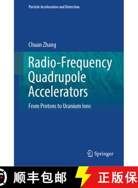 【3-4周达】Radio-Frequency Quadrupole Accelerators: From Protons to Uranium Ions [9783031409660]