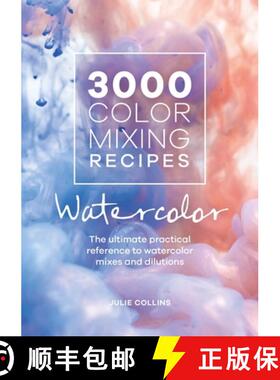 【3-4周达】3000 Color Mixing Recipes: Watercolor: The Ultimate Practical Reference to Watercolor Mixe... [9781446308196]