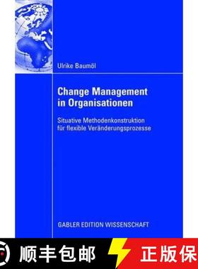 【3-4周达】Change Management in Organisationen : Situative Methodenkonstruktion für flexible Veränd... [9783835009059]