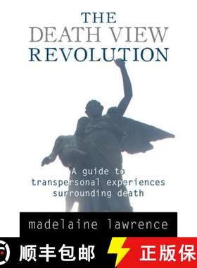 【3-4周达】The Death View Revolution: A Guide to Transpersonal Experiences Surrounding Death [9781910121375]