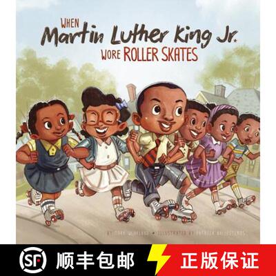 预订 精装 When Martin Luther King Jr. Wore Roller Skates [9781479596850]