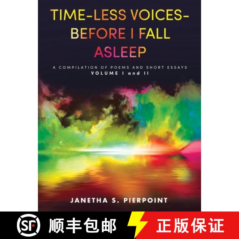 【4周达】Time-Less Voices - Before I Fall Asleep: A Compilation of Poems and Short Essays Volume I an... [9798893911428]