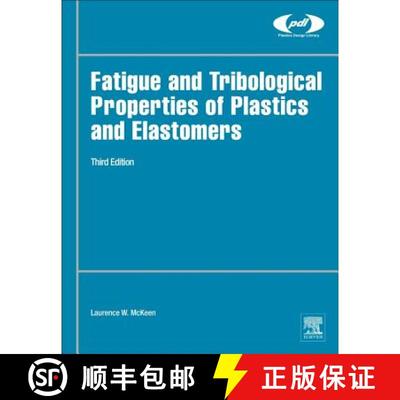 【3-4周达】Fatigue and Tribological Properties of Plastics and Elastomers [9780323442015]