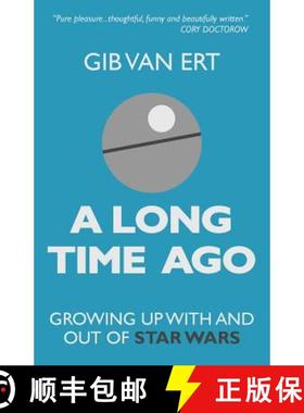 【3-4周达】A Long Time Ago: Growing up with and out of Star Wars [9780988118003]
