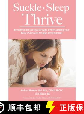 预订 Suckle, Sleep, Thrive: Breastfeeding Success through Understanding Your Baby's Cues and Unique T... [9781946665201]