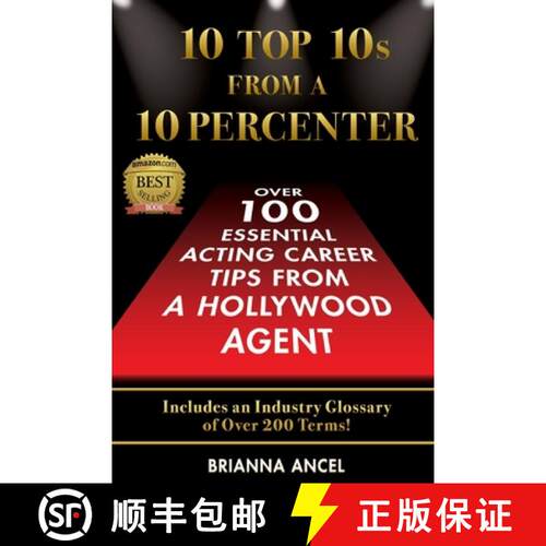 【3-4周达】10 Top 10s From A 10 Percenter: Over 100 Essential Acting Career Tips From A Hollywood Agent [9781736298107]