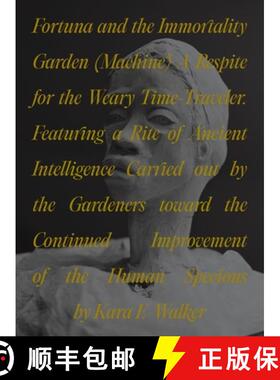 【3-4周达】Fortuna and the Immortality Garden (Machine): A Respite for the Weary Time-Traveler. Featu... [9780691271408]