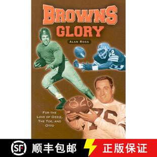 【3-4周达】Browns Glory: For the Love of Ozzie, the Toe, and Otto [9781581824483]