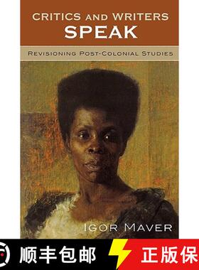 预订 Critics and Writers Speak : Revisioning Post-Colonial Studies [9780739114056]
