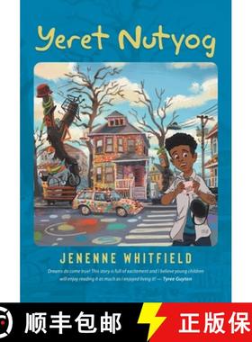 预订 Yeret Nutyog: Inspired by Actual Life Events of Artist, Tyree Guyton, Founder of the Internation... [9780228838845]