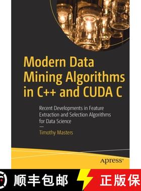 【3-4周达】Modern Data Mining Algorithms in C++ and CUDA C : Recent Developments in Feature Extractio... [9781484259870]