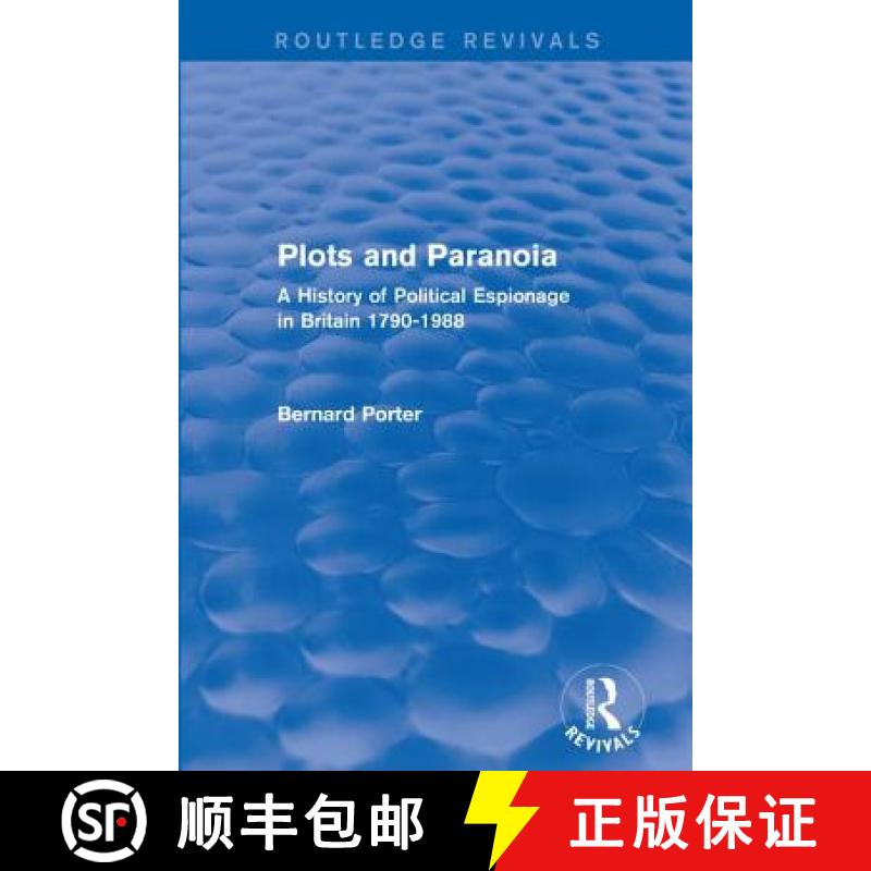 【4周达】Plots and Paranoia: A History of Political Espionage in Britain 1790-1988 [9781138954489]