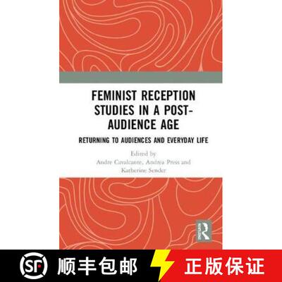 【3-4周达】精装 Feminist Reception Studies in a Post-Audience Age: Returning to Audiences and Everyda... [9781138576278]