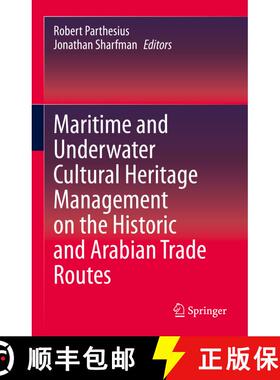 【3-4周达】Maritime and Underwater Cultural Heritage Management on the Historic and Arabian Trade Routes [9783030558369]