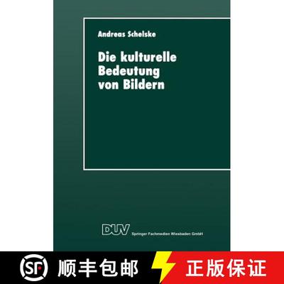 【3-4周达】Die kulturelle Bedeutung von Bildern : Soziologische und semiotische Überlegungen zur vis... [9783824442362]