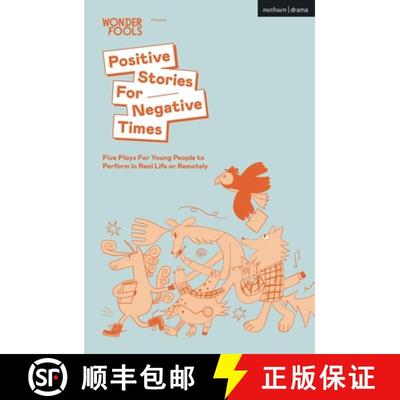 【3-4周达】Positive Stories For Negative Times: Five Plays For Young People to Perform in Real Life o... [9781350233362]