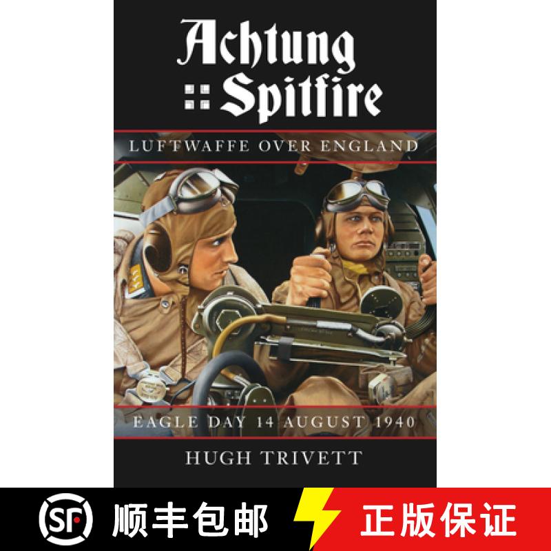 【3-4周达】Achtung Spitfire: Luftwaffe over England: Eagle Day 14 August 1940 [9780752457208]
