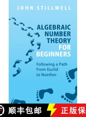 【3-4周达】Algebraic Number Theory for Beginners: Following a Path From Euclid to Noether [9781009001922]