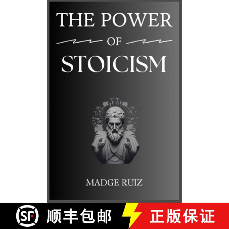 预订 The Power of Stoicism: Unleashing Resilience and Inner Strength for a Fulfilling Life (2023 Guid... [9783988315892]