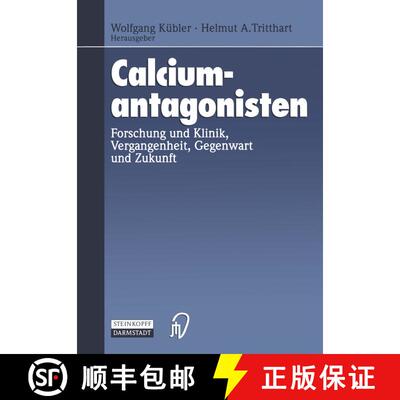 【3-4周达】Calciumantagonisten: Forschung und Klinik, Vergangenheit, Gegenwart und Zukunft [9783642936791]