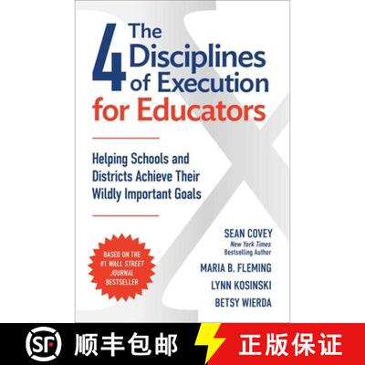 预订 The 4 Disciplines of Execution for Educators: Helping Schools and Districts Achieve Their Wildly... [9781668210413]