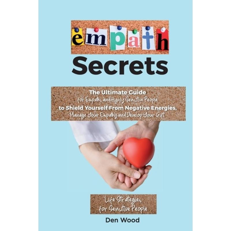 【4周达】Empath Secrets: The Ultimate Guide for Empaths and Highly Sensitive People to Shield Yoursel...[9781802781564]