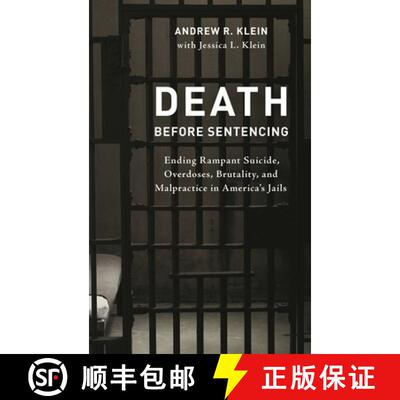 【3-4周达】Death before Sentencing : Ending Rampant Suicide, Overdoses, Brutality, and Malpractice in... [9781538162279]