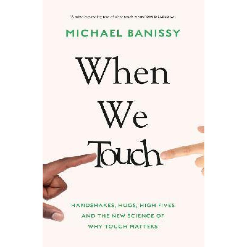 预订 When We Touch: Handshakes, hugs, high fives and the new science behind why touch matters [9781398708723]属于什么档次？