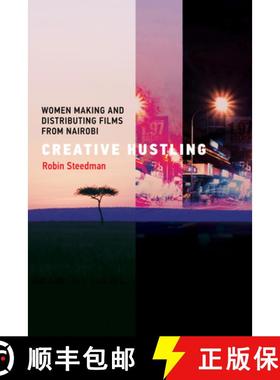 【3-4周达】Creative Hustling: Women Making and Distributing Films from Nairobi [9780262544832]