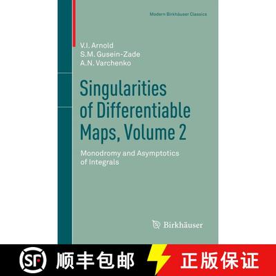 【3-4周达】Singularities of Differentiable Maps, Volume 2 : Monodromy and Asymptotics of Integrals [9780817683429]