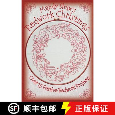 【3-4周达】Mandy Shaw's Redwork Christmas: Over 15 Festive Redwork Projects [9780995750937]