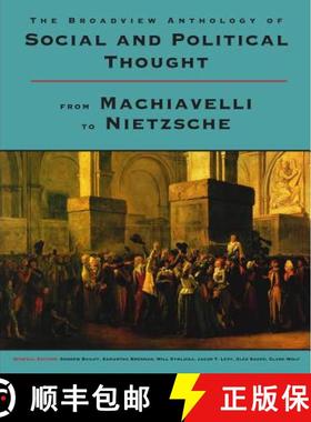 【3-4周达】Broadview Anthology of Social and Political Thought: From Machiavelli to Nietzsche: From M... [9781554814220]