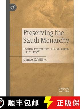 【3-4周达】Preserving the Saudi Monarchy: Political Pragmatism in Saudi Arabia, c.1973-1979 [9783031300080]