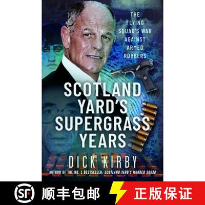 【3-4周达】精装 Scotland Yard's Supergrass Years: The Flying Squad's War Against Armed Robbers [9781036193287]