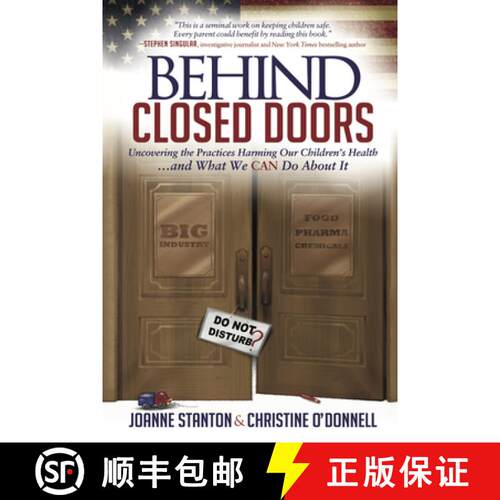 【3-4周达】Behind Closed Doors : Uncovering the Practices Harming Our Children's Health and What We  ... [9781683505754]
