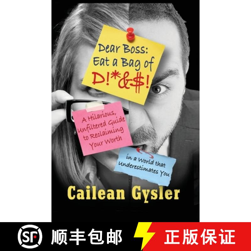 【3-4周达】Dear Boss, Eat A Bag of D!*&$: A Hilarious, Unfiltered Guide to Reclaiming Your Worth in a... [9798348583354]
