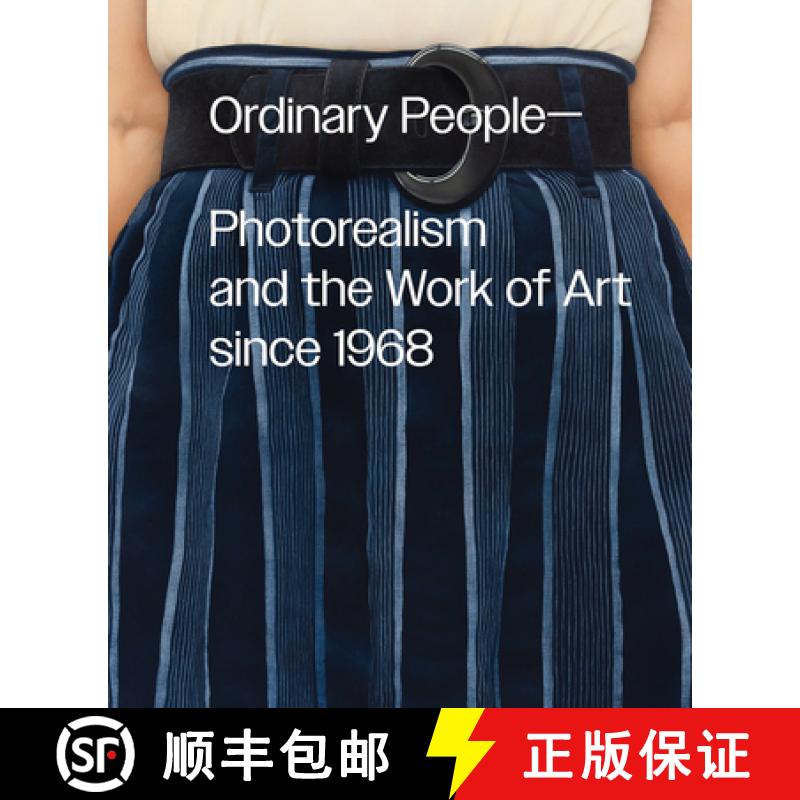 【3-4周达】Ordinary People: Photorealism and the Work of Art Since 1968 [9781636811000]
