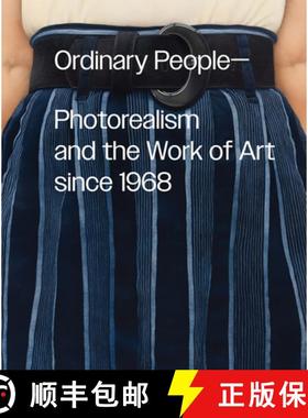 【3-4周达】Ordinary People: Photorealism and the Work of Art Since 1968 [9781636811000]
