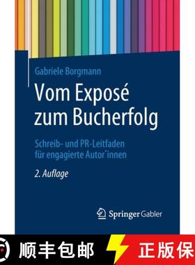 【3-4周达】Vom Exposé zum Bucherfolg : Schreib- und PR-Leitfaden für engagierte Autor*innen [9783658350482]