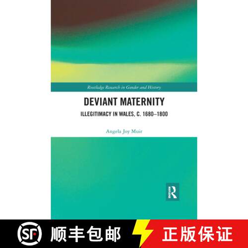 【3-4周达】Deviant Maternity: Illegitimacy in Wales, c. 1680-1800 [9781032174167]
