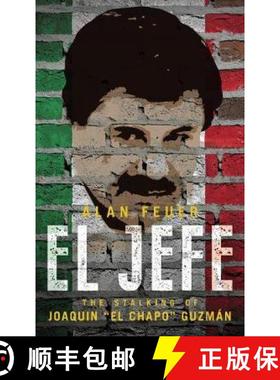 【3-4周达】El Jefe: The Stalking of Chapo Guzman [9781785906053]