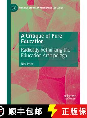 【3-4周达】A Critique of Pure Education: Radically Rethinking the Education Archipelago [9783031693144]