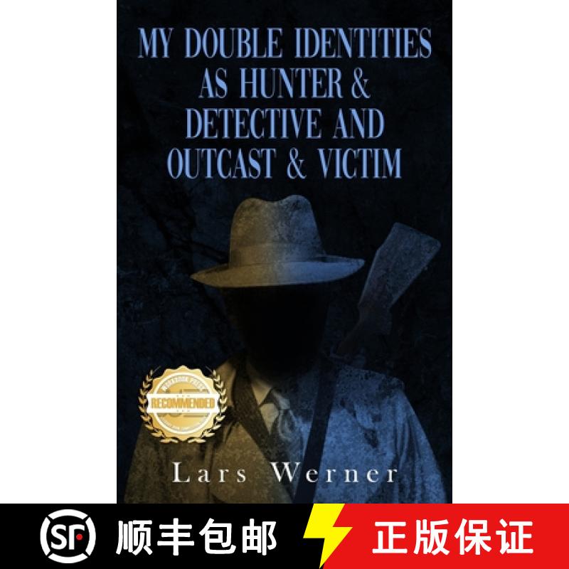 预订 My Double Identities as Hunter & Detective and Outcast & Victim: The Compilation of Works of Age... [9781960752970]