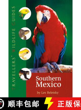 【3-4周达】Southern Mexico (Traveller's Wildlife Guides): The Cancun Region, Yucatan Peninsula, Oaxac... [9781566566407]
