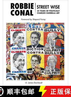 【3-4周达】Robbie Conal: Street Wise: 35 Years of Politically Charged Guerrilla Art: Street Wise: 35 ... [9780764359088]