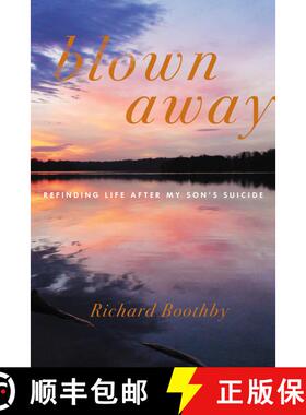 【3-4周达】Blown Away: Refinding Life After My Son's Suicide [9781635422603]